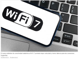 Ya llega el Wi-Fi 7: cuatro veces ms veloz, ms estable y con un mejor uso de la conexin