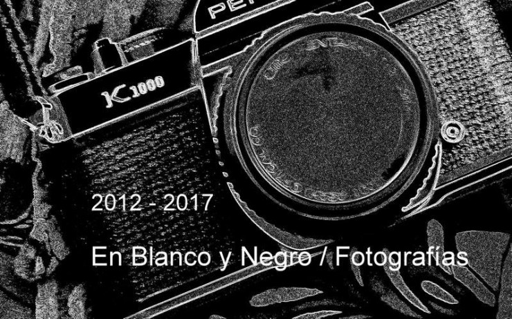 `En Blanco y Negro Fotografas 2012 - 2017`