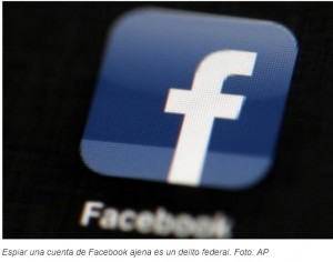 La Corte Suprema determin que espiar la cuenta de Facebook o el mail de una pareja es un delito federal
