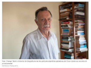 Felix Chango Monti: el director de fotografa de las dos pelculas argentinas ganadoras del Oscar revela sus secretos