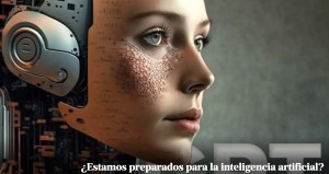Estamos preparados para la inteligencia artificial?