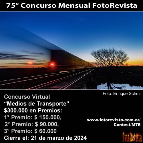 75° Concurso Mensual FotoRevista: Medios de Transporte