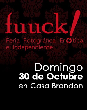 Fuuck! Feria Fotogrfica Ertica 1 y desvirginal edicin!