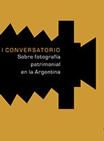 1 Conversatorio sobre Fotografa Patrimonial en la Argentina